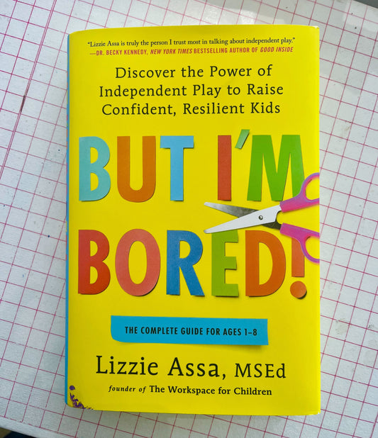 But I'm Bored! by Lizzie Assa