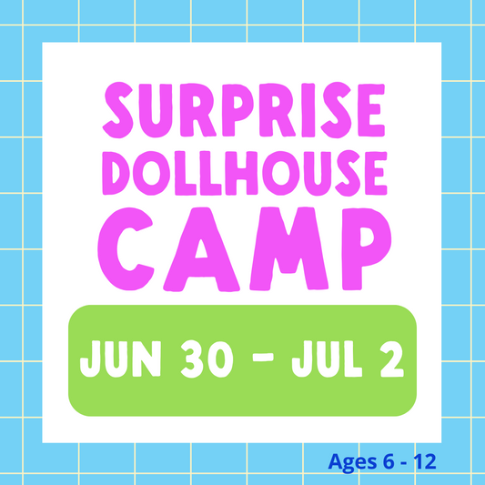 SURPRISE!!!! Dollhouse Camp 2025 | June 30 - July 2 | Studio